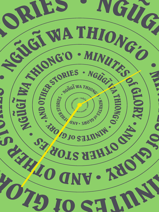 Title details for Minutes of Glory by Ngũgĩ wa Thiong'o - Available